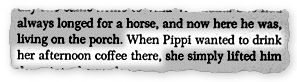 "And now here he was, living on the porch. When Pippi wanted to drink her afternoon coffee there..."