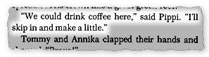 "'We could drink coffee here,' said Pippi. 'I'll skip in and make a little.'"